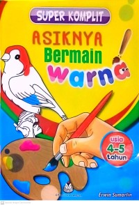 ASIKNYA BERMAIN WARNA : usia 4-5 tahun